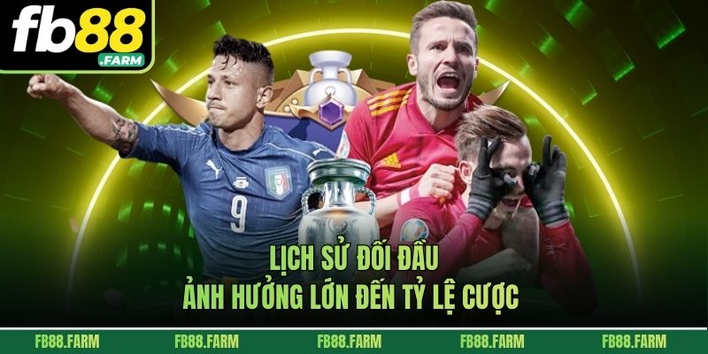 Soi kèo chuẩn dựa vào lịch sử đối đầu hai đội bóng